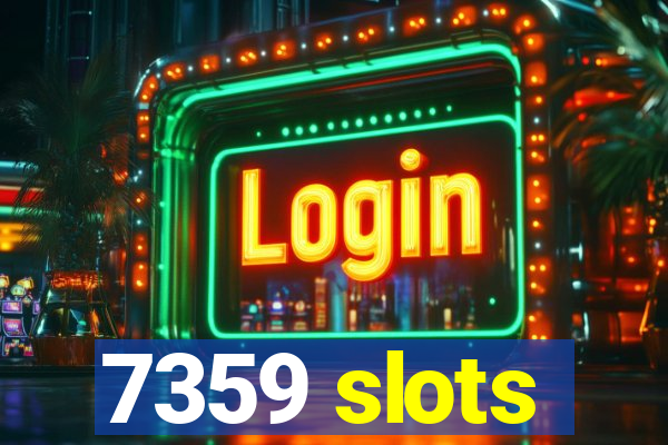 7359 slots